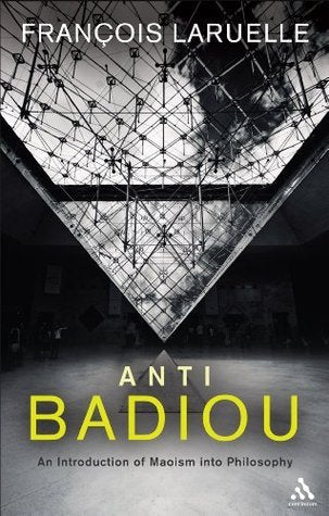 Anti-Badiou: The Introduction of Maoism into Philosophy (9781441195746)