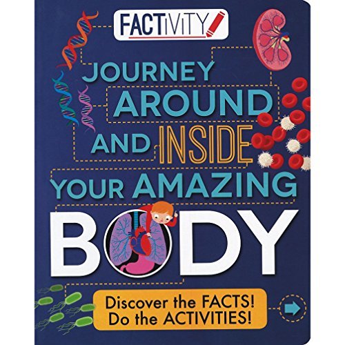 Factivity Journey Around and Inside Your Amazing Body: Discover the Facts! (9781472357823)