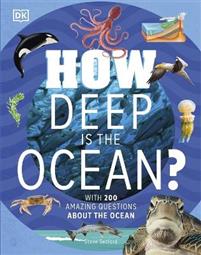 How Deep is the Ocean?: With 200 Amazing Questions About The Ocean (9780241526569)